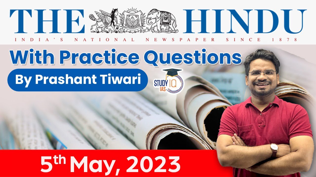 The Hindu Analysis by Prashant Tiwari | 5 May 2023 | Current Affairs ...