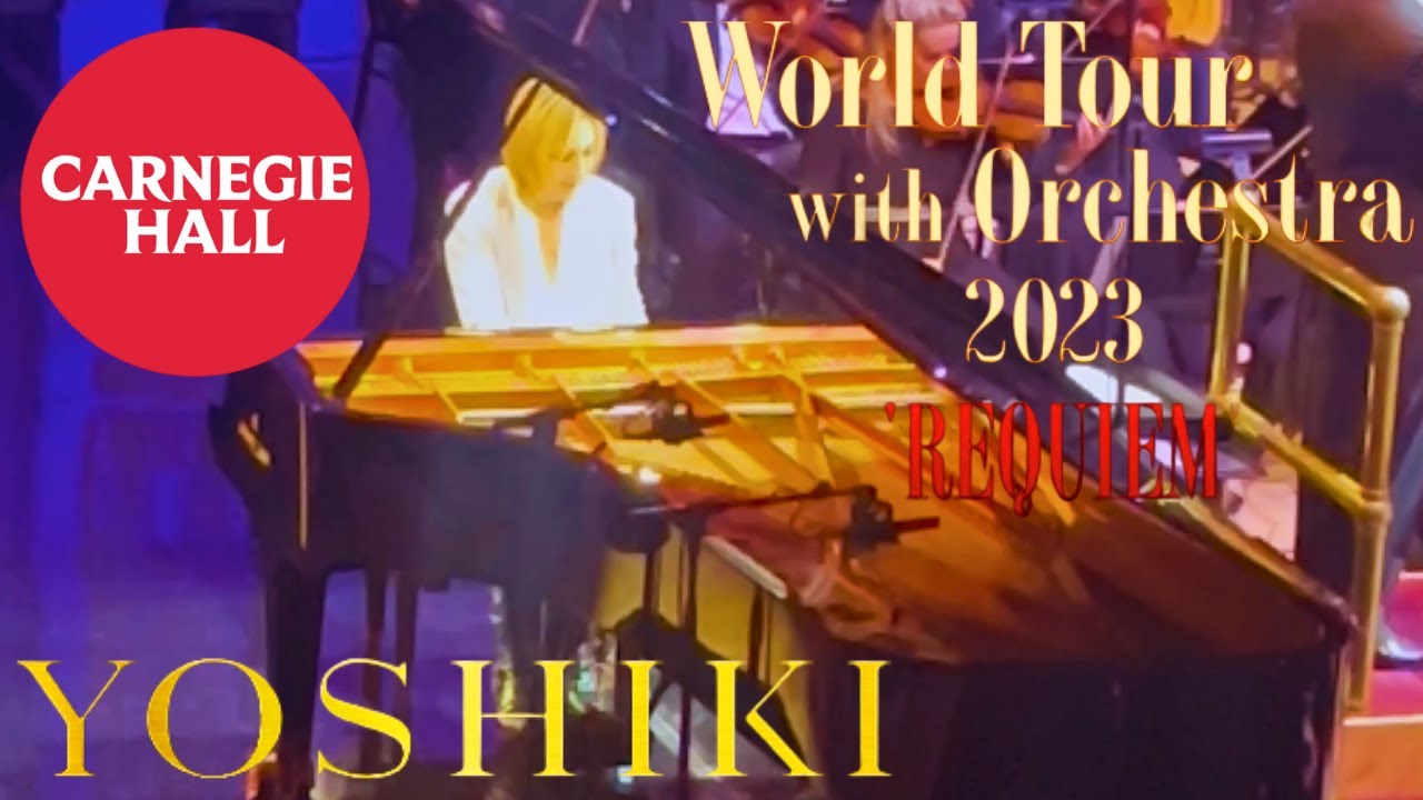YOSHIKI Live at Carnegie Hall NY "Without You" Classical World Tour 2023 REQUIEM
