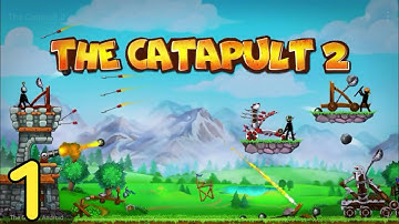 The Catapult 2 Day 1-8 | Android Gameplay Walkthrough Part 1