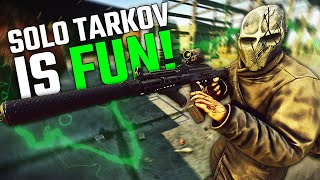 Solo Tarkov Is Better Than You Think...