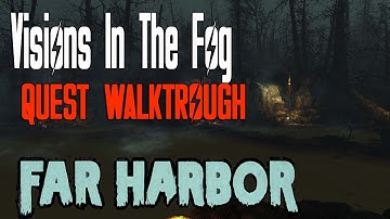 Fallout 4 Far Harbor DLC | Visions In The Fog | Quest Walktrough