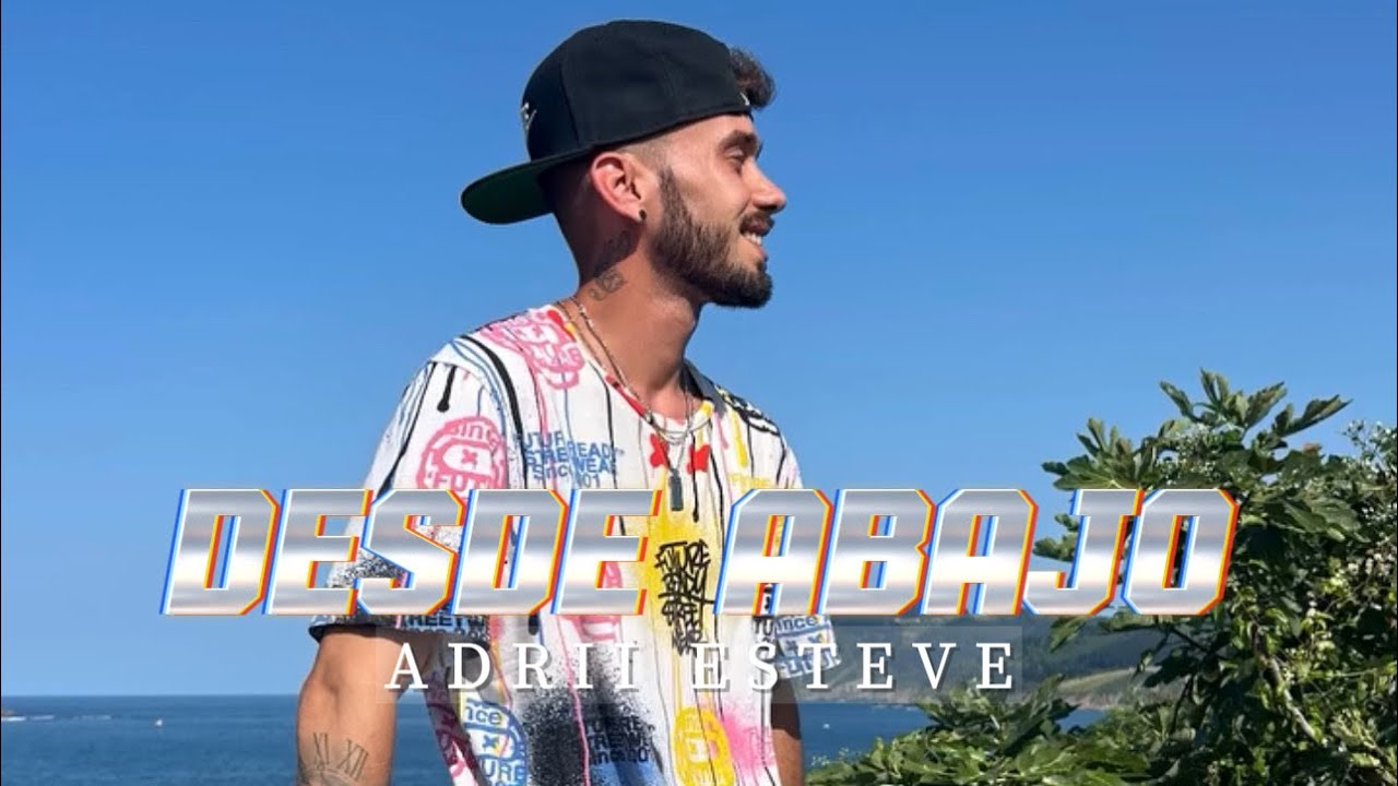 ADRII ESTEVE - DESDE ABAJO (Lyric Vídeo)