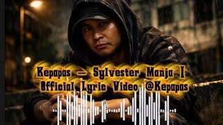 Kepapas – Sylvester Manja |  Lyric Video @Kepapas