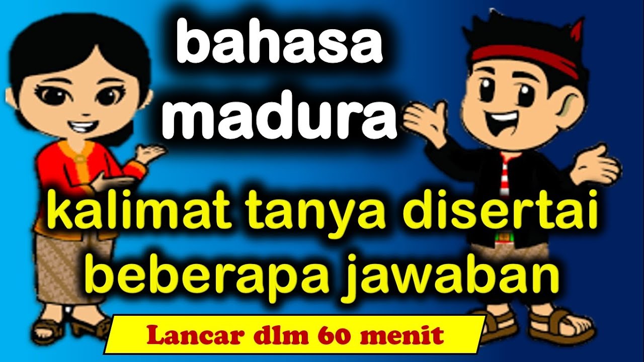 belajar bahasa madura ; pertanyaan dengan beberapa jawaban