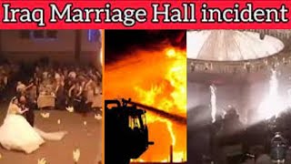 Iraq Marriage Hall incident Iraq Fire Accidentviralvideo