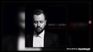 Emre Aydın - Sen Beni Unutamassın.