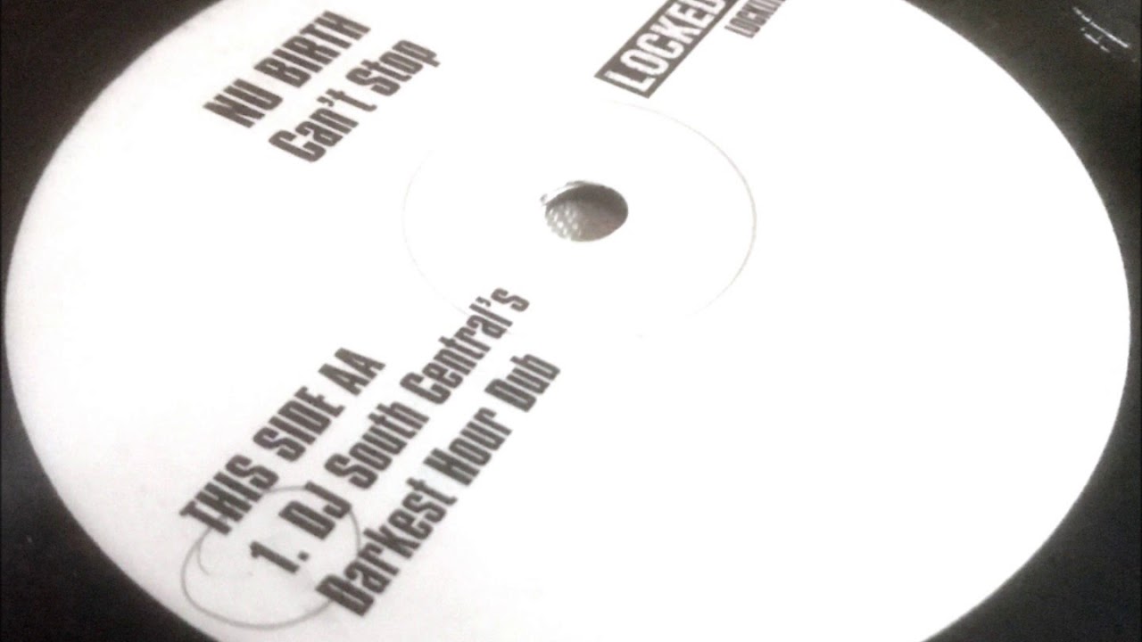 Nu Birth - Can't Stop - Dj South Central's Darkrst Hour Dub UkG