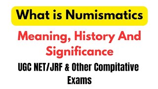 Numismatics ! Numismatics Meaning History & Significance