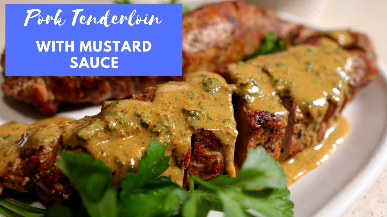 Pork Tenderloin with Mustard Sauce | Pork Tenderloin Recipe