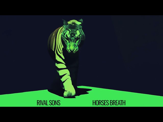 Rival Sons - Horses Breath