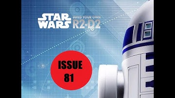 Star Wars Build Your Own R2D2 - Issue 81
