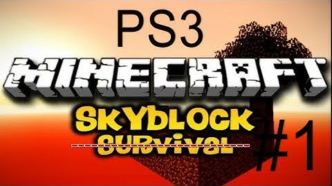 Minecraft PS3 SkyBlock Part 1 Loud Sounds