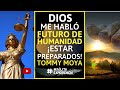 TESTIMONIO I DIOS me habló del FUTURO DE LA HUMANIDAD. ¡Estar preparados, ya estoy listo! TOMMY MOYA