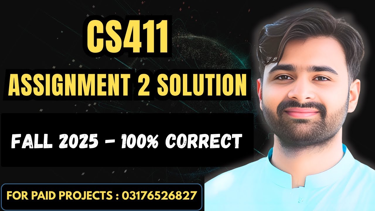 CS411 Assignment 2 Solution Fall 2025 | CS411 Assignment 2 Solution 2025 | VUBWN