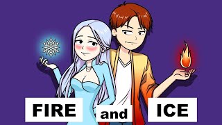 Fire And Ice Are Meant To Be