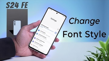 How to Change Font Style in Samsung Galaxy S24 FE