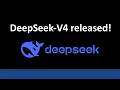 NEWS: DeepSeek-V4 released!