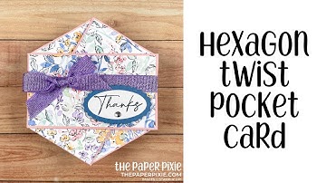Hexagon Twist Pocket Card Tutorial