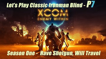 XCom Enemy Within Part 7 First Season [Blind] Classic Ironman w/ 2nd Wave Options