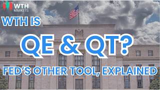 WTH Is QE and QT (The Fed's Other Tool, Explained)