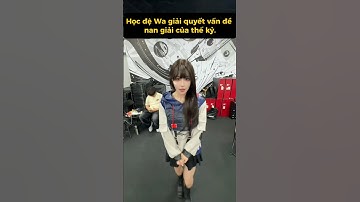 Học đệ Wa chỉ với một câu đã giải được bài toán thế kỷ #tinhyeu #shorts