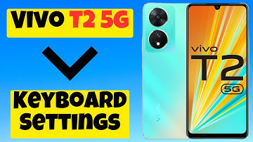 Keyboard Settings || How to use keyboard settings Vivo T2 5g