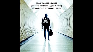 Alan Walker - Faded (Tiësto's Northern Lights Remix) (DJGABFIRE Festival Edit)