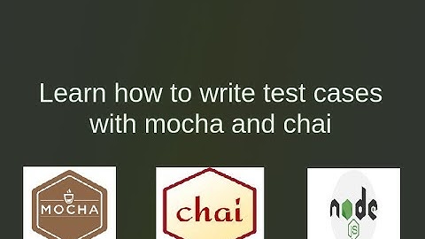 Learn How to write test cases with mocha and chai in nodejs under 10 minutes !!