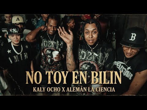 NO TOY EN BILIN - Kaly Ocho Ft. Aleman la Ciencia