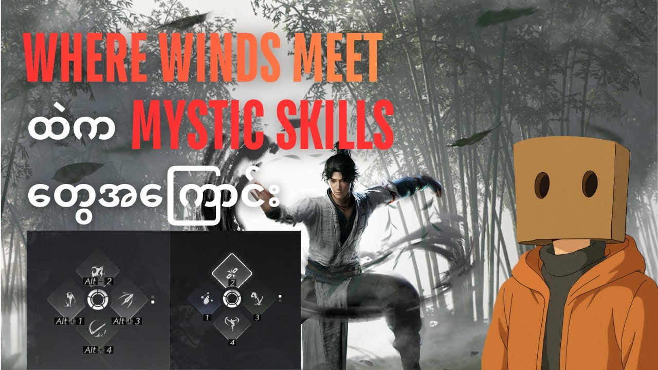 Where Winds Meet ထဲက Mystic Skills တွေအကြောင်း