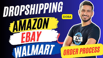 How to do Dropshipping on Amazon, Walmart, Ebay, Processes Orders
