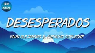 🎵 [Reggaeton] Rauw Alejandro & Chencho – Desesperados | Aventura, Daddy Yankee, Shakira (Mix Letra)