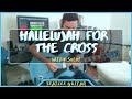 Hallelujah For The Cross  — Cover + ORIGINAL SOLO (Line 6 Helix)