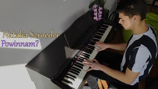 Natalia Szroeder - Powinnam? Piano
