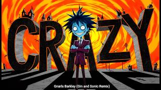 🤪 Gnarls Barkley - Crazy (Gin and Sonic Remix) | An Iconic Classic Reimagined