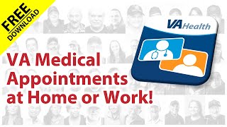 VA Medical Appointments at Home or at Work