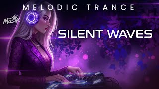 SILENT WAVES β Melodic Trance Mix for Deep Focus, Emotional Balance & Night Energy