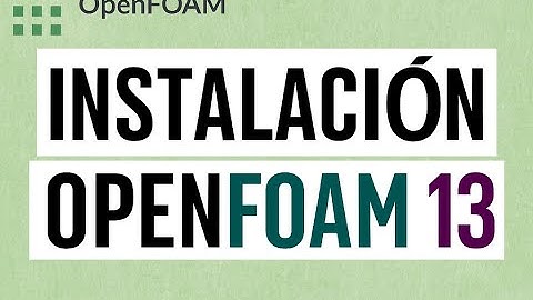 Cómo instalar OpenFOAM 13 paso a paso [Guía completa 2025]