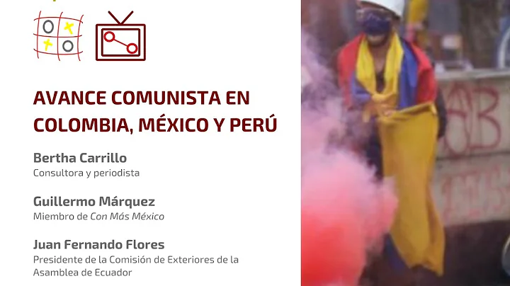 Avance comunista en Colombia, Mxico y Per | Bertha...