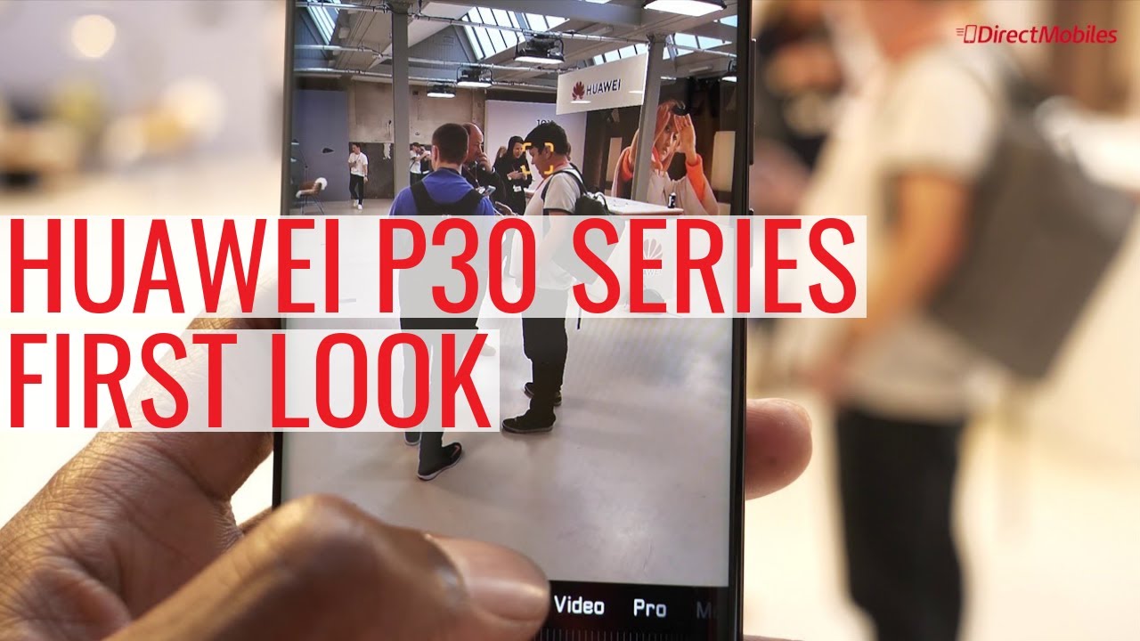 Huawei P30 Series First Look Hands-On
