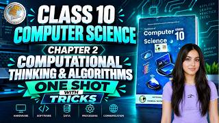 Full Computer Science Class 10 Chapter 2 2026 | One Shot Lecture | Computational Thinking & Algorithm NBF Guide