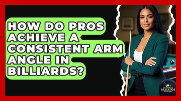 How Do Pros Achieve A Consistent Arm Angle In Billiards? - Billiards Hustlers