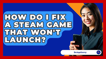 How Do I Fix A Steam Game That Won