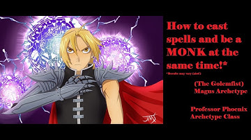 (Golemfist) Magus Archetype :: Professor Phoenix