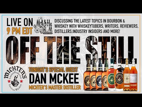 OFF THE STILL Live EPISODE 2 with Dan McKee, Michter's Master Distiller!