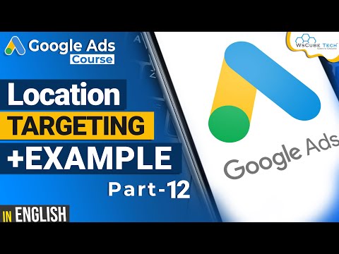 How to do Location Targeting in Google Ads- Google Ads Tutorials
