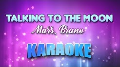 Mars, Bruno - Talking To The Moon (Karaoke & Lyrics)  - Durasi: 3:38. 