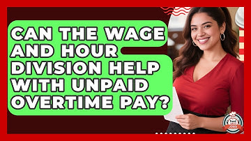 Can The Wage And Hour Division Help With Unpaid Overtime Pay? - Food Service Jobs