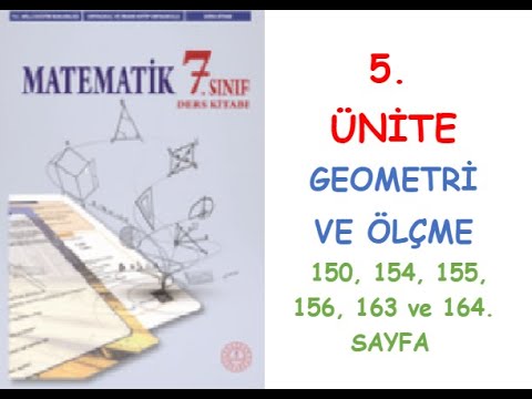 7. SINIF MATEMATİK DERS KİTABI 5. ÜNİTE GEOMETRİ VE ÖLÇME  150, 154, 155, 156, 163 ve 164. SAYFA