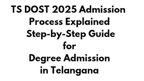 🎓 TS DOST 2025 Admission Process Explained | Step-by-Step Guide for Degree Admission in Telangana 🎓